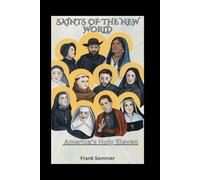 Saints of the New World: America’s Holy Eleven (Sacred novena collection)