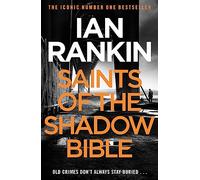 Saints of the Shadow Bible: The #1 bestselling series that inspired BBC One's REBUS (A Rebus Novel)