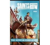 SAINTS ROW (2022) The Complete guide:Top Tips, Tricks, and Strategies