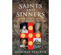 Saints & Sinners : How My Family Survived A Thousand Years Of History