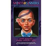 Saints+Sinners Literary Festival: New Poetry From the Festival 2025