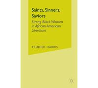 Saints, Sinners, Saviors: Strong Black Women in African American Literature
