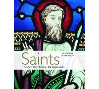 Saints: The art, the history, the inspiration