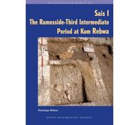 Sais I: The Ramesside-Third Intermediate Period at Kom Rebwa (Excavation Memoir)