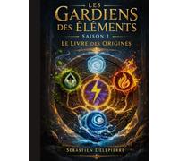 Saison 1 : les Gardiens des Eléments: Le livre des origines