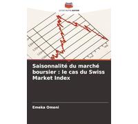Saisonnalité du marché boursier : le cas du Swiss Market Index
