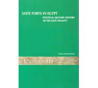 Saite Forts in Egypt: Political-Military History of the Saite Dynasty