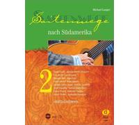 Saitenwege nach Südamerika 2 Vol. 2 Tune book guitar (intermediate) with CD Edit