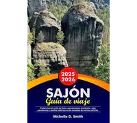 SAJÓN Guía de viaje 2025-2026: Explora la joya oculta de Suiza: espectaculares acantilados, rutas panorámicas y castillos históricos en las montañas de arenisca del Elba.