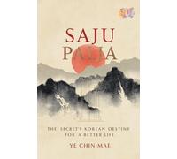 Saju Palja: The Secret of Korean Destiny for a Better Life