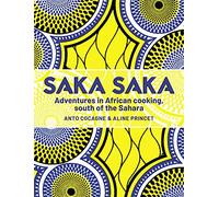 Saka Saka: Adventures in African cooking, south of the Sahara
