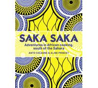 Saka Saka : Adventures in African cooking, south of the Sahara
