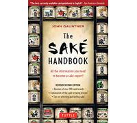 Sake Handbook: All the information you need to become a Sake Expert!