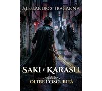 SAKI E KARASU: Oltre l'oscurità: Il risveglio degli Spiriti Primordiali: 1 (Saki e Karasu: l'eredità delle ombre)
