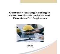 Saki Geotechnical Engineering in Construction Principles & Practices Saki Multicolor