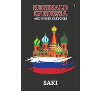 Saki Reginald In Russia & Other Sketches Paperback Book Saki Multicolor