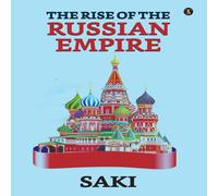 Saki The Rise Of The Russian Empire Paperback Book Saki Multicolor