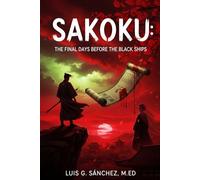 SAKOKU: The Final Days Before the Black Ships