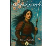 SAKURA D'INVERNO: La storia dimenticata delle donne samurai