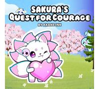Sakura’s Quest for Courage: A Kawaii Kids’ Book About Feelings, Friendship, and Finding Your Brave
