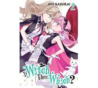Sakurai, Ato - If Witch, Then Which?, Vol. 2 (IF WITCH THEN WITCH GN)