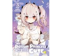 Sakutake, Chihiro – My Poison Princess Is Still Cute, Vol. 3 – GN – Yen Press