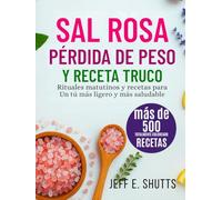 SAL ROSA PARA PERDER PESO Y RECETA TRUCO: Rituales matutinos y recetas para un día más ligero y saludable