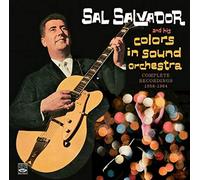 Sal Salvador - And His Colors In Sound Orchestra - Complete Recordings 1958-1964 (3 LPs on 2 Bonus Tracks