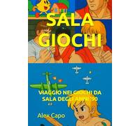SALA GIOCHI: VIAGGIO NEI GIOCHI DA SALA DEGLI ANNI '90
