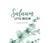 Salaam Little Muslim Baby Record Book: Muslim Baby Record Keepsake Book 80 Pages