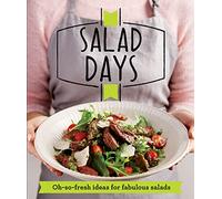 Salad Days: Oh-so-fresh ideas for fabulous salads (Good Housekeeping)