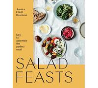 Salad Feasts: How to assemble the perfect meal