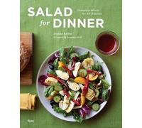 Salad for Dinner: Complete Meals for All Seasons
