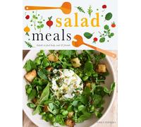 Salad Meals: Salads to Feed Body, Soul & Friends