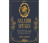 Saladin Speaks: Honor and Strategy (Voices of Leadership)