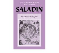 Saladin: The Politics of the Holy War (University of Cambridge Oriental Publications): Written by Malcolm Cameron Lyons, 1984 Edition, (Reprint) Publisher: Cambridge University Press [Paperback]