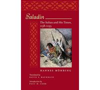 Saladin: The Sultan and His Times, 1138-1193