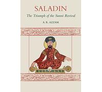 Saladin: The Triumph of the Sunni Revival