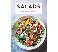 Salads: The Ultimate Cookbook