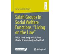 Salafi Groups in Social Welfare Functions: “Living on the Line”: Urban Social Integration of Pious Muslim Actors in Sarajevo Novi Grad