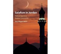 Salafism in Jordan - Political Islam in a Quietist Community - Cambridge University Press