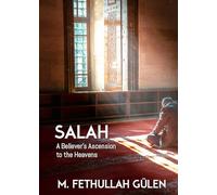 Salah: A Believer’s Ascension to the Heavens