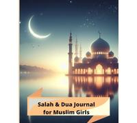 Salah & Dua Journal for Muslim Girls: Including Quran & Salah Tracker, Wudu & Ghusl Guides