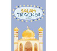 Salah Tracker for Kids: Islamic Muslim Prayer Journal for Kids with Ramadan Fasting Planner