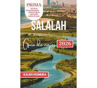 SALALAH Guía de viajes: Maravillas costeras de Omán: montañas, desierto, manantiales y mercados
