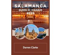SALAMANCA GUIDA DI VIAGGIO 2025