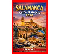 SALAMANCA GUIDA DI VIAGGIO 2026