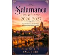 Salamanca Reiseführer 2026-2027: Top-Attraktionen, Insider-Tipps und versteckte Juwelen enthüllt