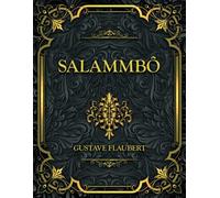 Salammbô: Gustave Flaubert