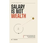 Salary Is Not Wealth: How to Escape the Paycheck Trap, Build Side Income, Use AI, and Become an Owner